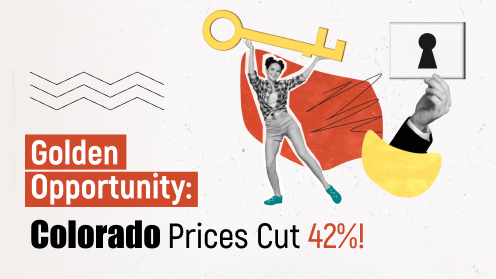 Golden Opportunity: Colorado Prices Cut 42%!