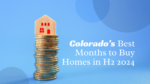 Colorado’s Best Months to Buy Homes in H2 2024